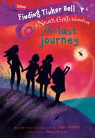 Finding Tinker Bell #6: The Last Journey (Disney: The Never Girls). A Stepping Stone Book Fiction