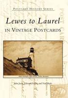 Lewes to Laurel In Vintage Postcards
