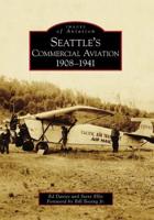 Seattle's Commercial Aviation, 1908-1941