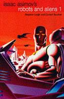 Isaac Asimov's Robots and Aliens. Vol. 1