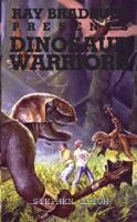 Ray Bradbury Presents Dinosaur Warriors