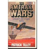 The Amtrak Wars. Bk.5 Death-Bringer