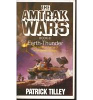 The Amtrak Wars. Bk.6 Earth-Thunder