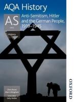 AQA History AS. Unit 2 Anti-Semitism, Hitler and the German People, 1919-1945