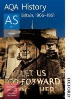 AQA History. AS Unit 1 Britain, 1906-1951