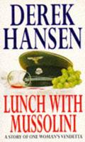 Lunch With Mussolini