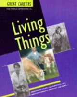Great Careers for People Interested in Living Things