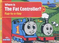 Where Is the Fat Controller?