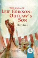 The Saga of Leif Erikson, Outlaw's Son