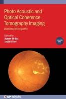 Photo Acoustic and Optical Coherence Tomography Imaging. Volume 1 Diabetic Retinopathy