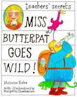 Miss Butterpat Goes Wild!