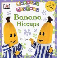 Banana Hiccups