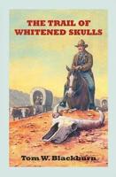The Trail of Whitened Skulls