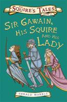Sir Gawain, His Squire and His Lady