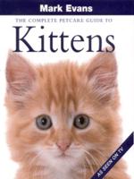 The Complete Petcare Guide to Kittens