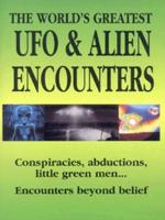 The World's Greatest UFO & Alien Encounters