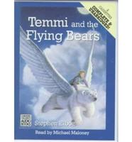 Temmi and the Flying Bears. Complete & Unabridged