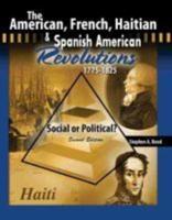 The American, French, Haitian, and Spanish American Revolutions, 1775-1825