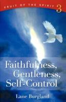 Faithfulness, Gentleness, Self-Control