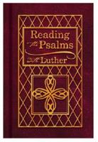 Reading the Psalms With Luther