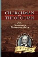C.F.W. Walther, Churchman and Theologian