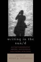 Writing in the San/d: Autoethnography among Indigenous Southern Africans