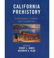 California Prehistory: Colonization, Culture, and Complexity
