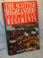 Scottish Highlanders and Their Regiments