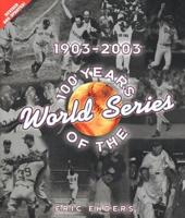 100 Years of the World Series 1903-2003