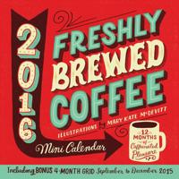 Freshly Brewed Coffee Mini Wall Calendar 2016