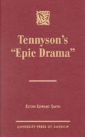 Tennyson's "Epic Drama"