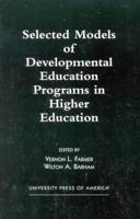 Selected Models of Developmental Education Programs in Higher Education