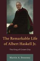The Remarkable Life of Albert Haskell Jr
