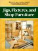 Jigs, Fixtures, and Shop Furniture