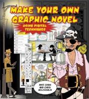 Create Your Own Graphic Novel Using Digital Techniques