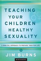 Teaching Your Childen Healthy Sexuality