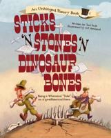 Sticks 'N Stones 'N Dinosaur Bones