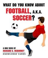 What Do You Know About Football, Soccer? Knowledge Cards