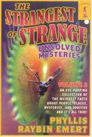 The Strangest of Strange Unsolved Mysteries. Volume 2