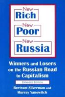New Rich, New Poor, New Russia: Winners and Losers on the Russian Road to Capitalism