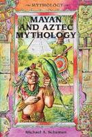 Mayan and Aztec Mythology