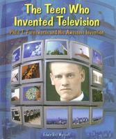 The Teen Who Invented Television