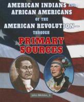 American Indians and African Americans of the American Revolution--Through Primary Sources