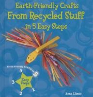 Earth-Friendly Crafts from Recycled Stuff in 5 Easy Steps