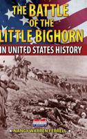 The Battle of the Little Bighorn in United States History