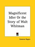 Magnificent Idler Or the Story of Walt Whitman (1926)
