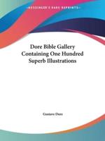 Dore Bible Gallery Containing One Hundred Superb Illustrations