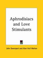 Aphrodisiacs and Love Stimulants