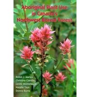 Aboriginal Plant Use in Canada's Northwest Boreal Forest