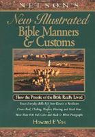 Nelson's New Illustrated Bible Manners & Customs